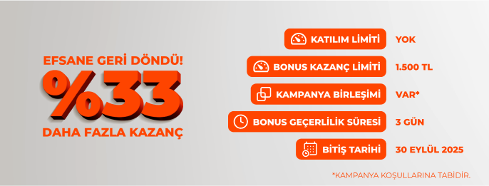 TÜM BAHİSLERDE %33 DAHA FAZLA KAZANÇ!