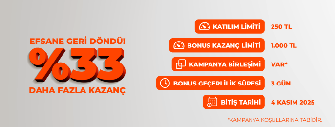 TÜM BAHİSLERDE %33 DAHA FAZLA KAZANÇ!